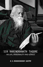Sir Rabindranath Tagore: His Life, Personality, and Genius - Gyan Books