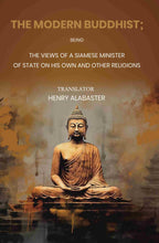 The Modern Buddhist Being the Views of a Siamese Minister of State on his Own and other Religions - Gyan Books