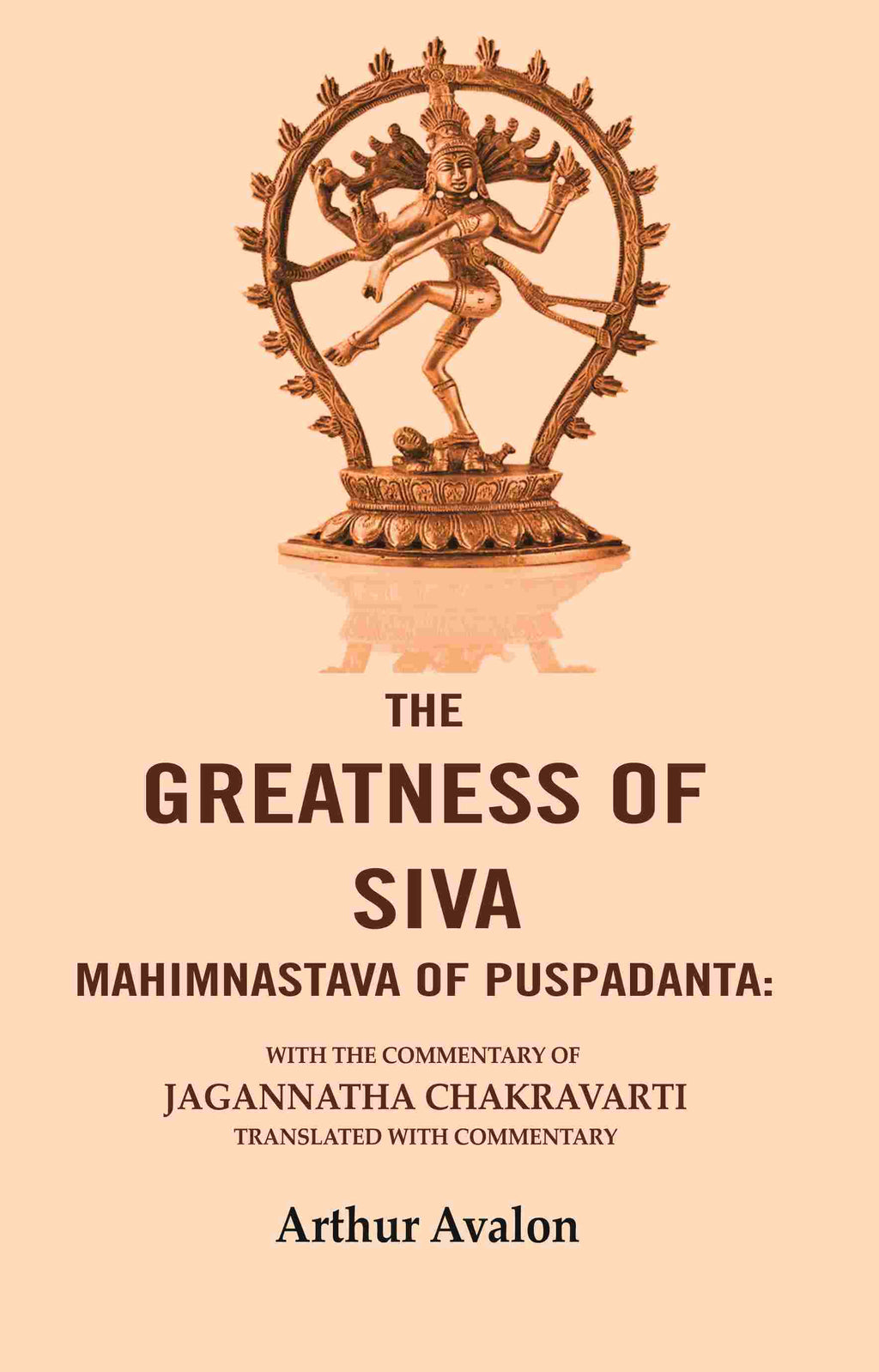 The Greatness of Siva Mahimnastava of Puspadanta: With the commentary of Jagannatha Chakravarti Translated with Commentary - Gyan Books | Grab2Buy