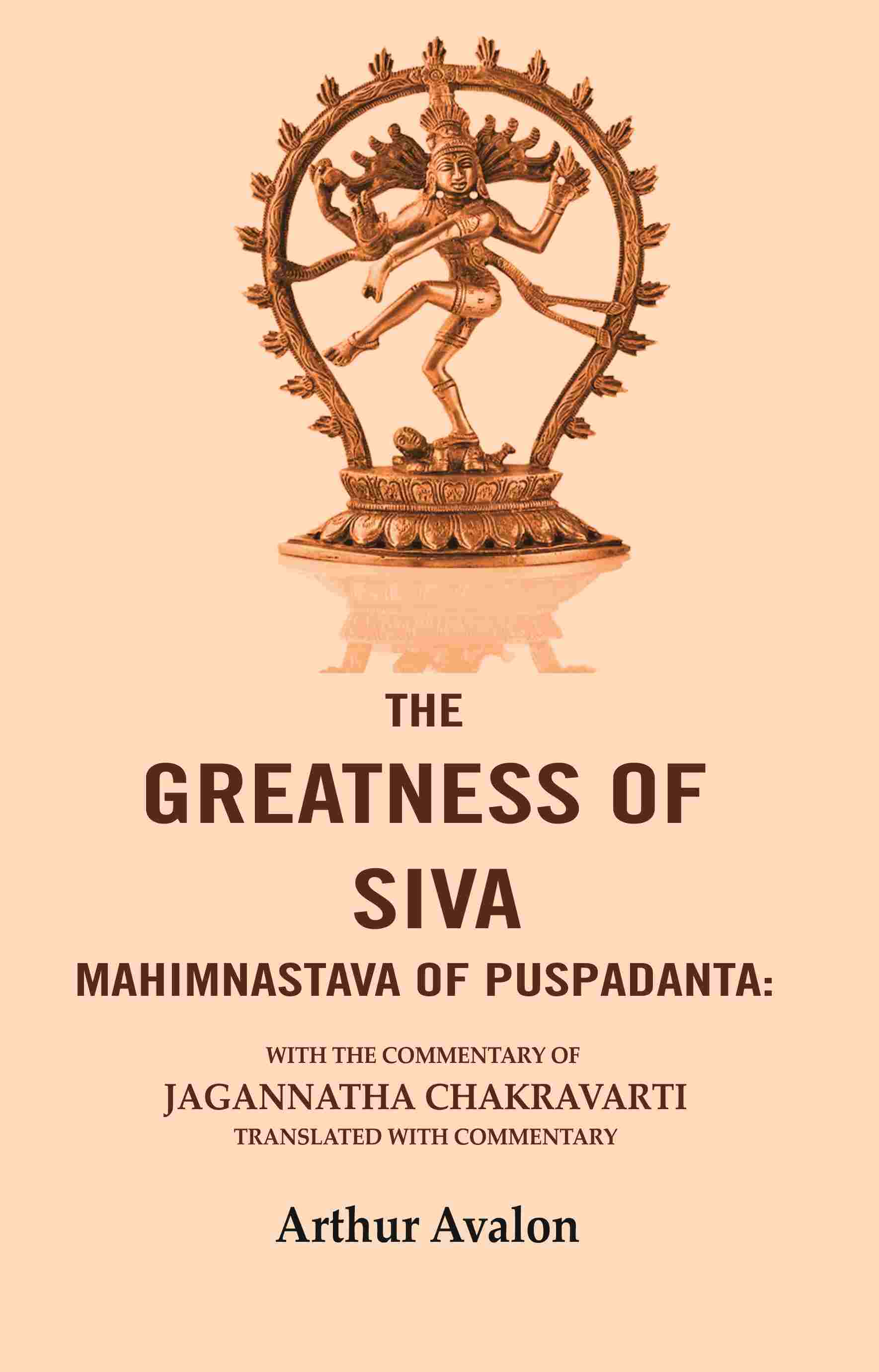 The Greatness of Siva Mahimnastava of Puspadanta: With the commentary of Jagannatha Chakravarti Translated with Commentary - Gyan Books | Grab2Buy