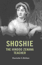 Shoshie the Hindoo Zenana Teacher - Gyan Books