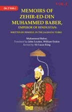 Memoirs of Zehir-Ed-Din Muhammed Baber, Emperor of Hindustan: Written by Himself, in the Jaghatai Turki 1st - Gyan Books
