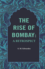 The Rise of Bombay: A Retrospect - Gyan Books
