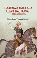 Bajirava Ballala Alias Bajirava I. Second Peshva - Gyan Books