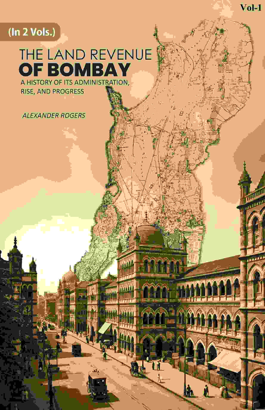 The Land Revenue of Bombay: A History of its Administration, Rise, and Progress 1st - Gyan Books | Grab2Buy