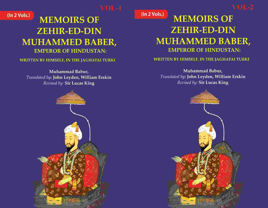 Memoirs of Zehir-Ed-Din Muhammed Baber, Emperor of Hindustan: Written by Himself, in the Jaghatai Turki 2 Vols. Set - Gyan Books