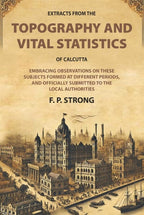 Extracts From The Topography And Vital Statistics Of Calcutta: Embracing Observations On These Subjects - Gyan Books | Grab2Buy