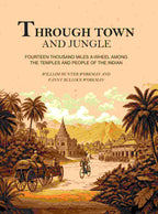 Through Town and Jungle: Fourteen Thousand Miles A-Wheel Among the Temples and People of the Indian Plain - Gyan Books