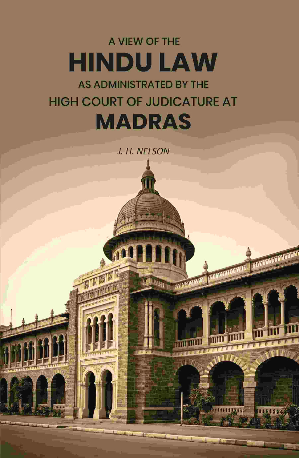 A View of the Hindu Law As Administrated by the High Court of Judicature at Madras - Gyan Books | Grab2Buy