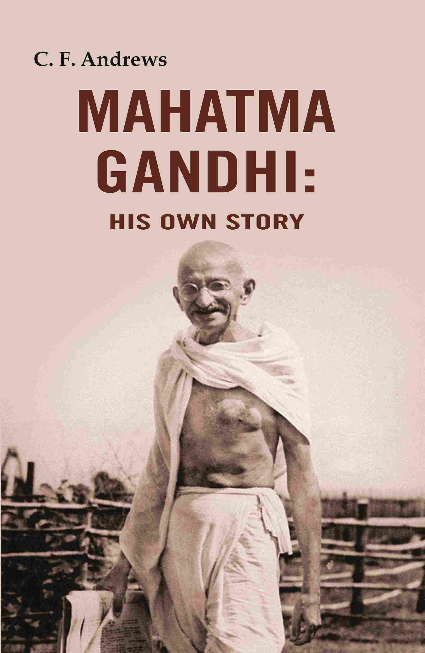 Mahatma Gandhi: His Own Story - Gyan Books | Grab2Buy