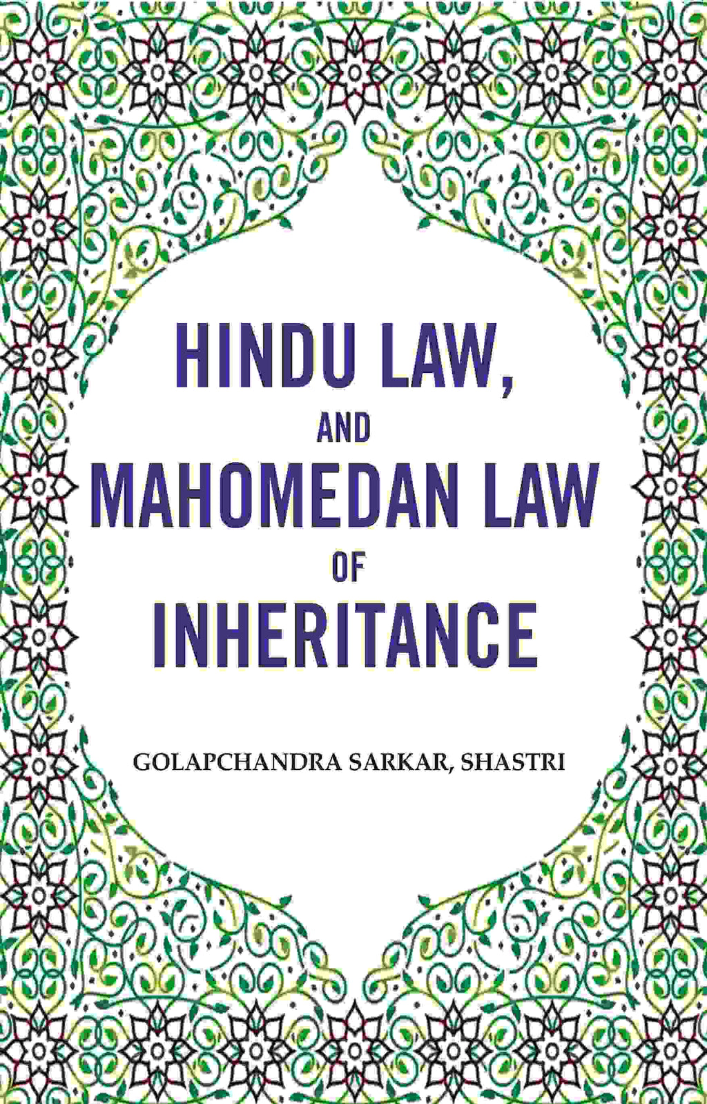 Hindu law, and Mahomedan law of Inheritance - Gyan Books