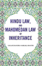 Hindu law, and Mahomedan law of Inheritance - Gyan Books