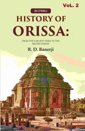 History of Orissa: From the Earliest Times to the British Period 1st - Gyan Books