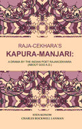 Raja-Cekhara’s Kapura-Manjari: A Drama by The Indian Poet Rajakcekhara (About goo A.D.) - Gyan Books | Grab2Buy