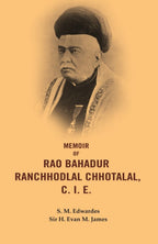 Memoir of Rao Bahadur Ranchhodlal Chhotalal, C. I. E. - Gyan Books