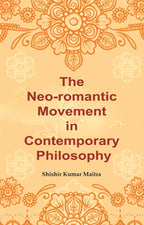 The Neo-romantic Movement in Contemporary Philosophy - Gyan Books