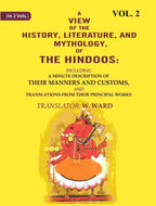 A View Of The History, Literature, And Mythology, Of The Hindoos: Including A Minute Description Of Their - Gyan Books