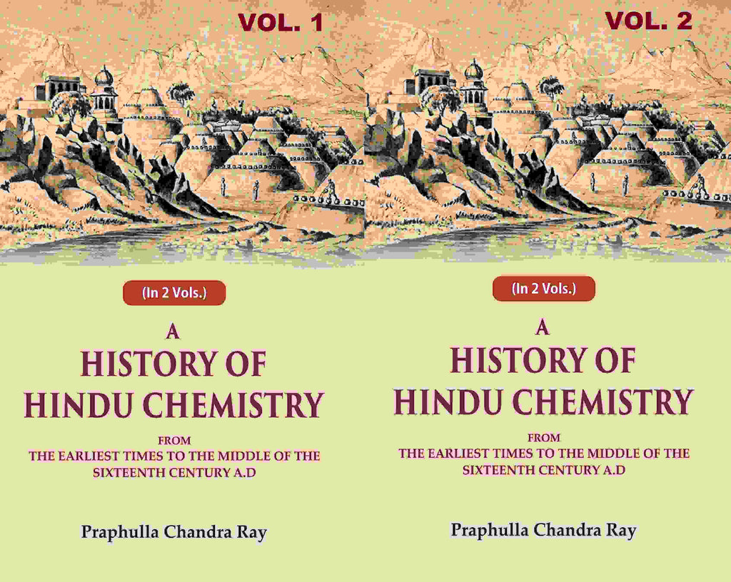 A History of Hindu Chemistry: From the Earliest Times to the Middle of the Sixteenth Century A.D 2 Vols. Set - Gyan Books | Grab2Buy