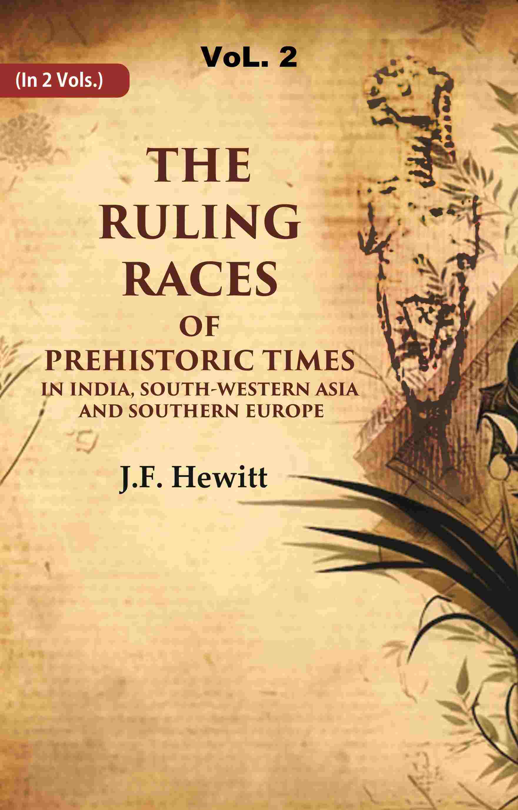 The Ruling Races of Prehistoric Times in India, South-Western Asia and Southern Europe 2nd - Gyan Books