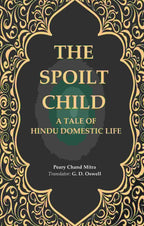 The Spoilt Child: A Tale of Hindu Domestic Life - Gyan Books