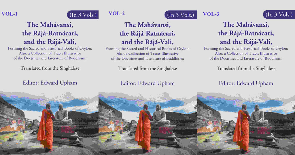 The Mahávansi, The Rájá-Ratnácari, And The Rájá-Vali, Forming The Sacred And Historical Books 3 Vol - Gyan Books