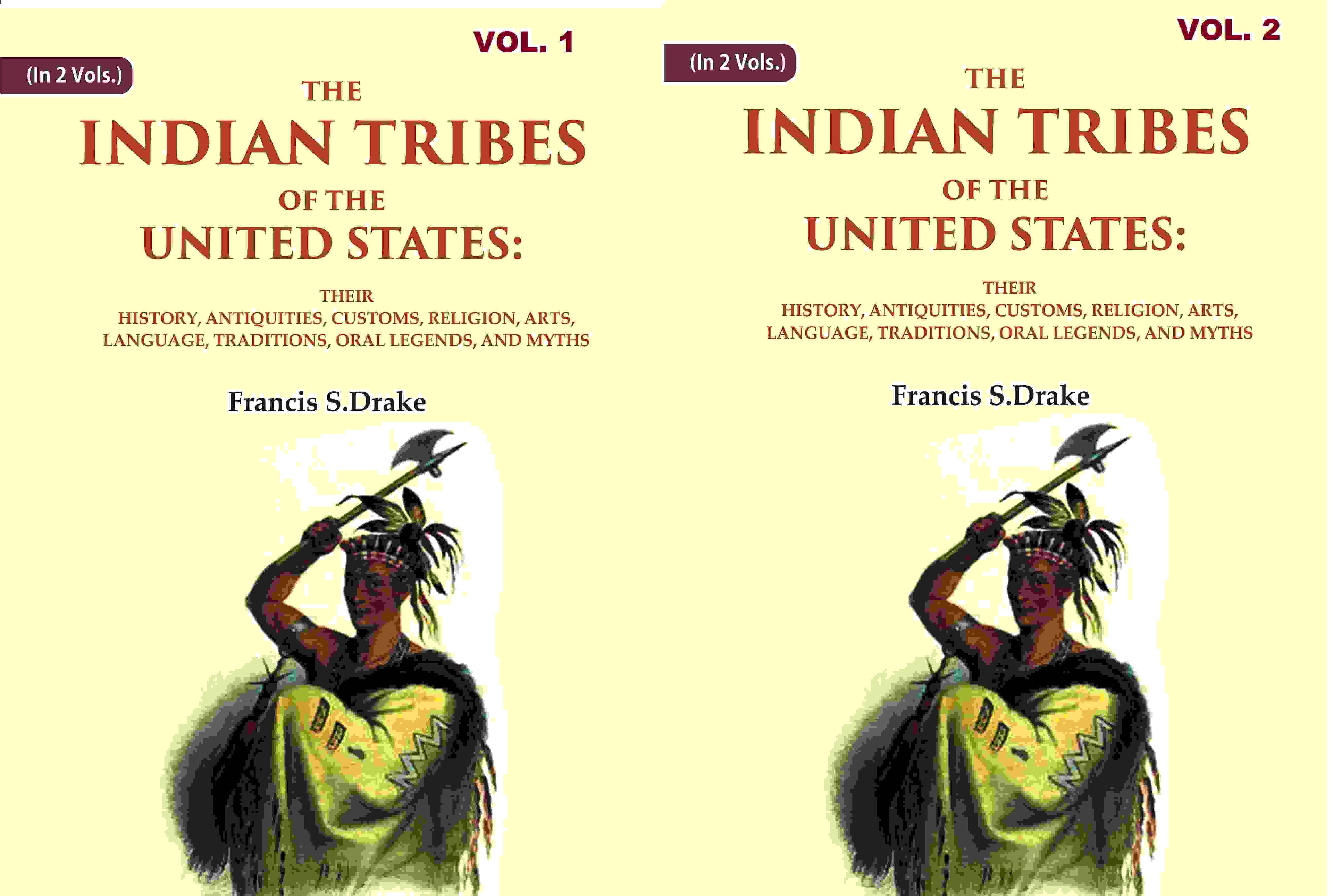 The Indian Tribes Of The United States: Their History, Antiquities, Customs, Religion, Arts, 2 Vols. Set - Gyan Books