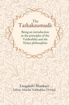 The Tarkakaumudi: Being an introduction to the principles of the Vaisheshika and the Nyāya philosophies - Gyan Books