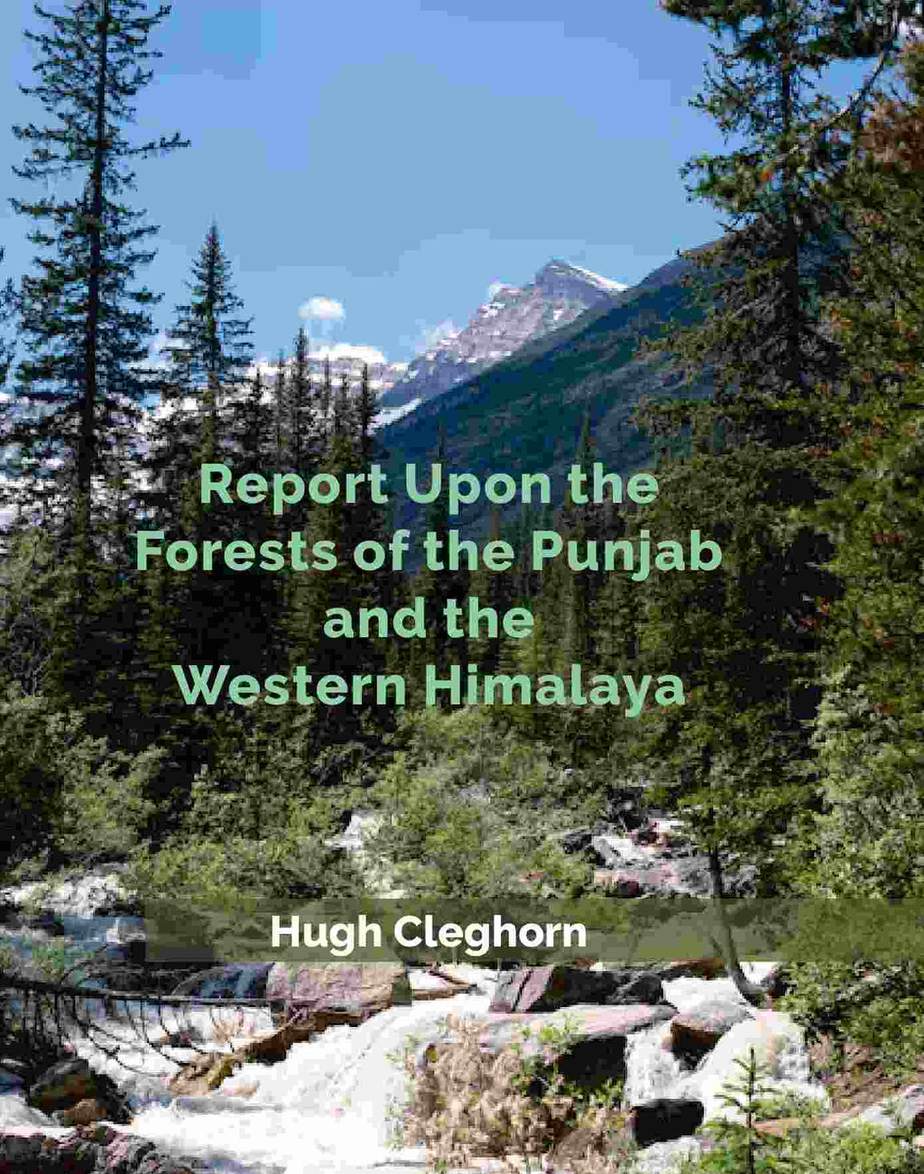 Report Upon the Forests of the Punjab and the Western Himalaya - Gyan Books