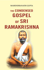 The Condensed Gospel of Sri Ramakrishna - Gyan Books