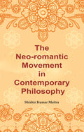 The Neo-romantic Movement in Contemporary Philosophy - Gyan Books