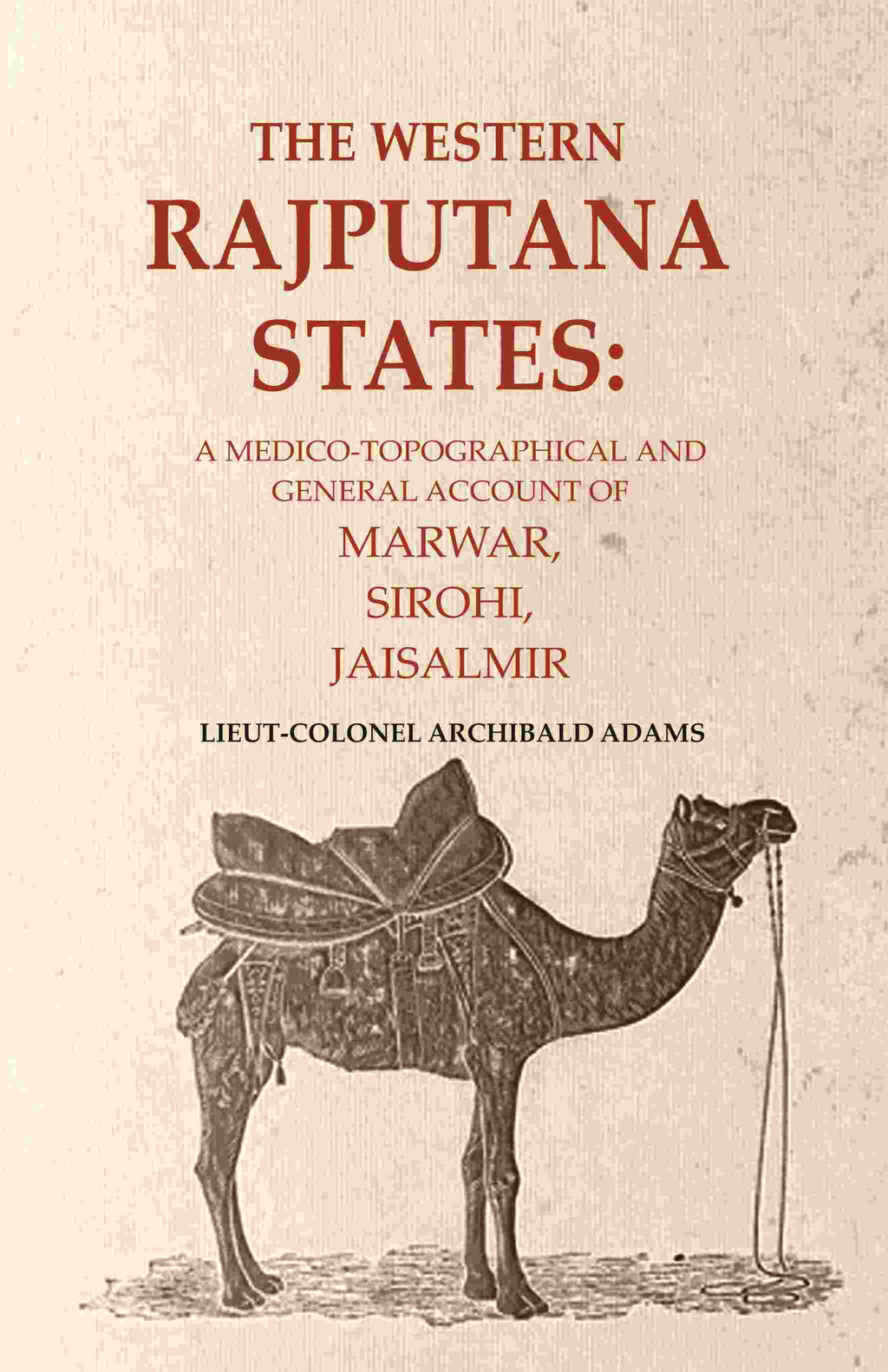 The Western Rajputana States: A Medico-Topographical and General Account of Marwar, Sirohi, Jaisalmir - Gyan Books