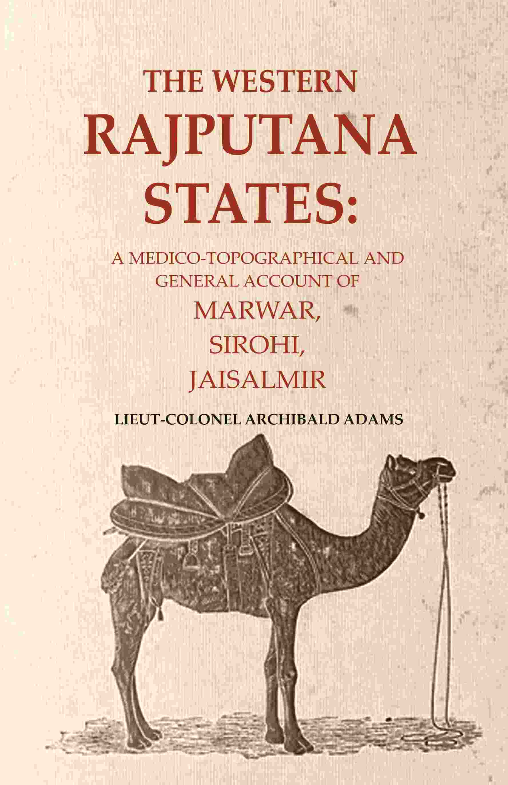 The Western Rajputana States: A Medico-Topographical and General Account of Marwar, Sirohi, Jaisalmir - Gyan Books