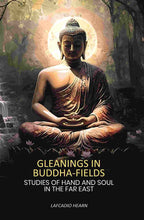 Gleanings in Buddha-fields: Studies of Hand And Soul In The Far East - Gyan Books