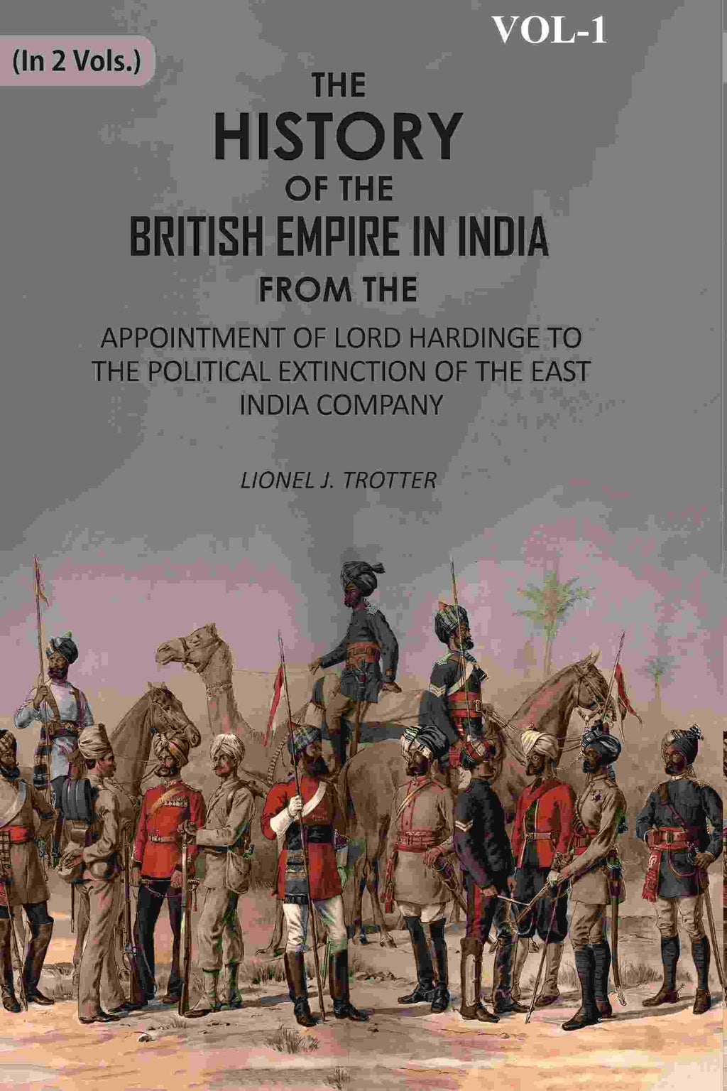 The History Of The British Empire In India: From The Appointment Of Lord Hardinge To The Political - Gyan Books