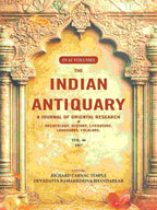 The Indian Antiquary a Journal of Oriental Research in Archeology, History, Literature, Languages, Folklore: Vol. XLVI. 1917 46th - Gyan Books