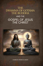 The dhamma of Gotama the Buddha: And The Gospel Of Jesus The Christ - Gyan Books