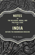 Notes On The Religious, Moral, And Political State of India Before The Mahomedan Invasion - Gyan Books
