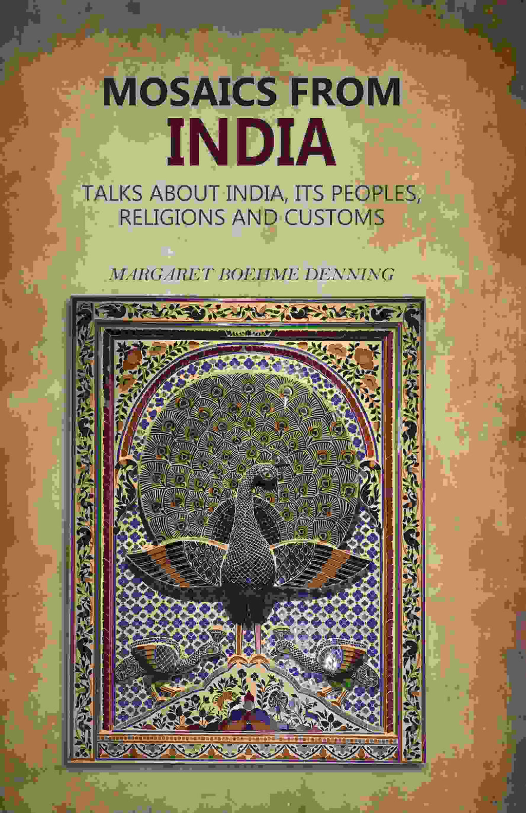 Mosaics From India: Talks About India, Its Peoples, Religions And Customs - Gyan Books