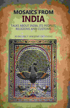 Mosaics From India: Talks About India, Its Peoples, Religions And Customs - Gyan Books
