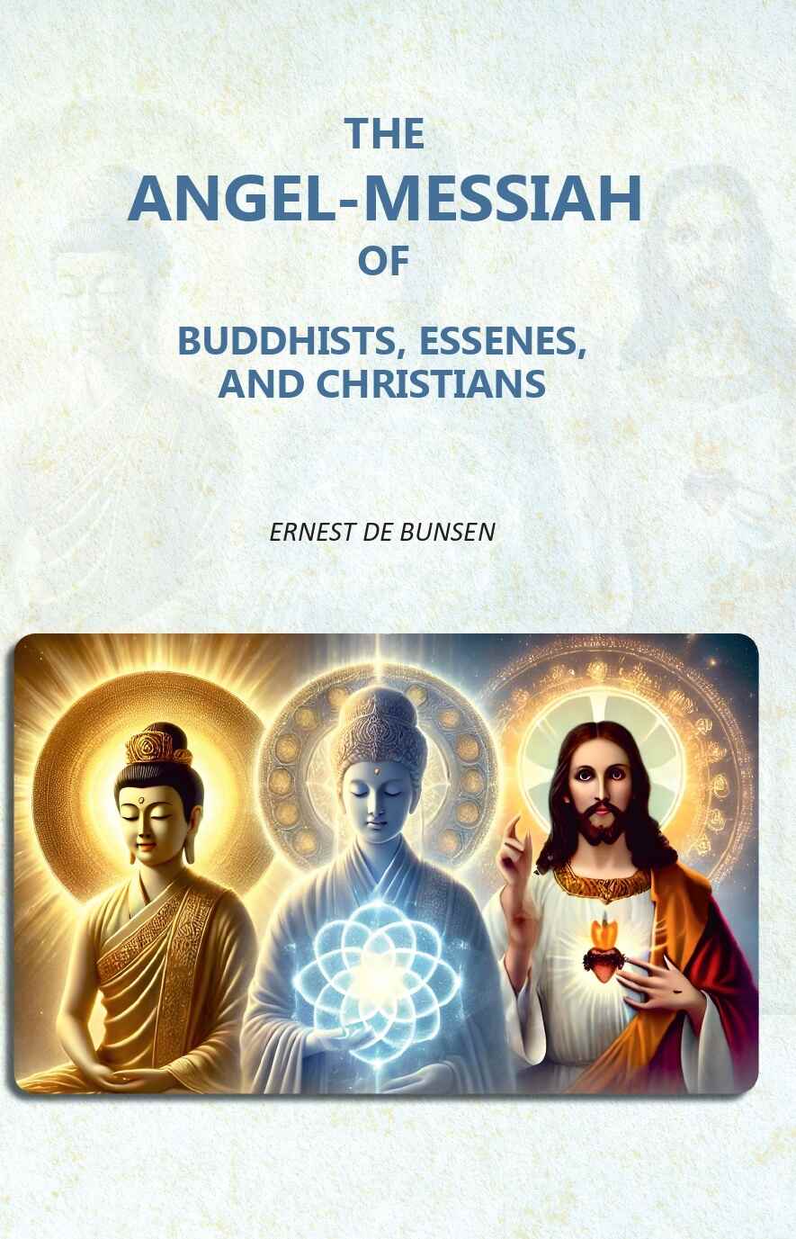 The Angel-Messiah of Buddhists, Essenes, and Christians - Gyan Books | Grab2Buy