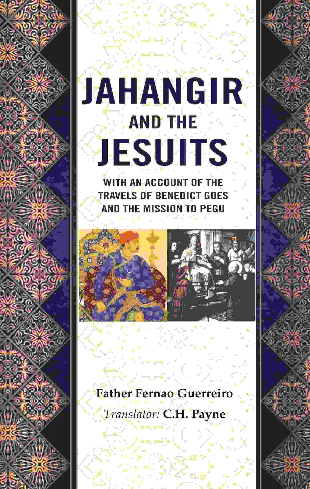 Jahangir and the Jesuits: With an Account of the Travels of Benedict Goes and the Mission to Pegu - Gyan Books | Grab2Buy