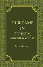 Our Camp in Turkey, And the Way to It - Gyan Books