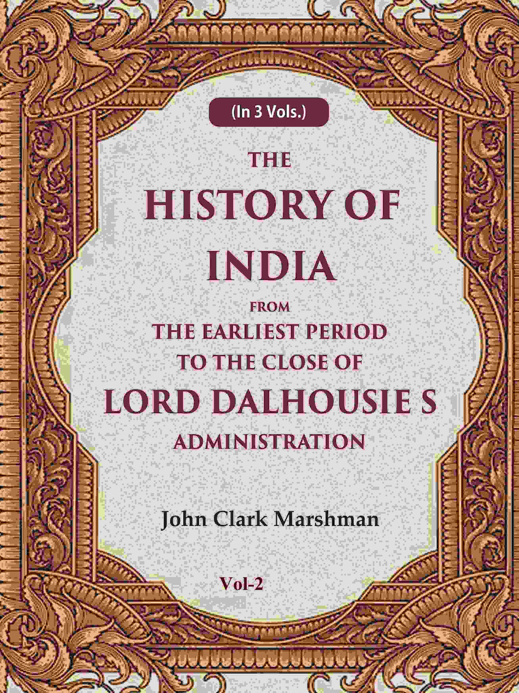 The History of India From the Earliest Period to the Close of Lord Dalhousie s Administration 2nd - Gyan Books | Grab2Buy