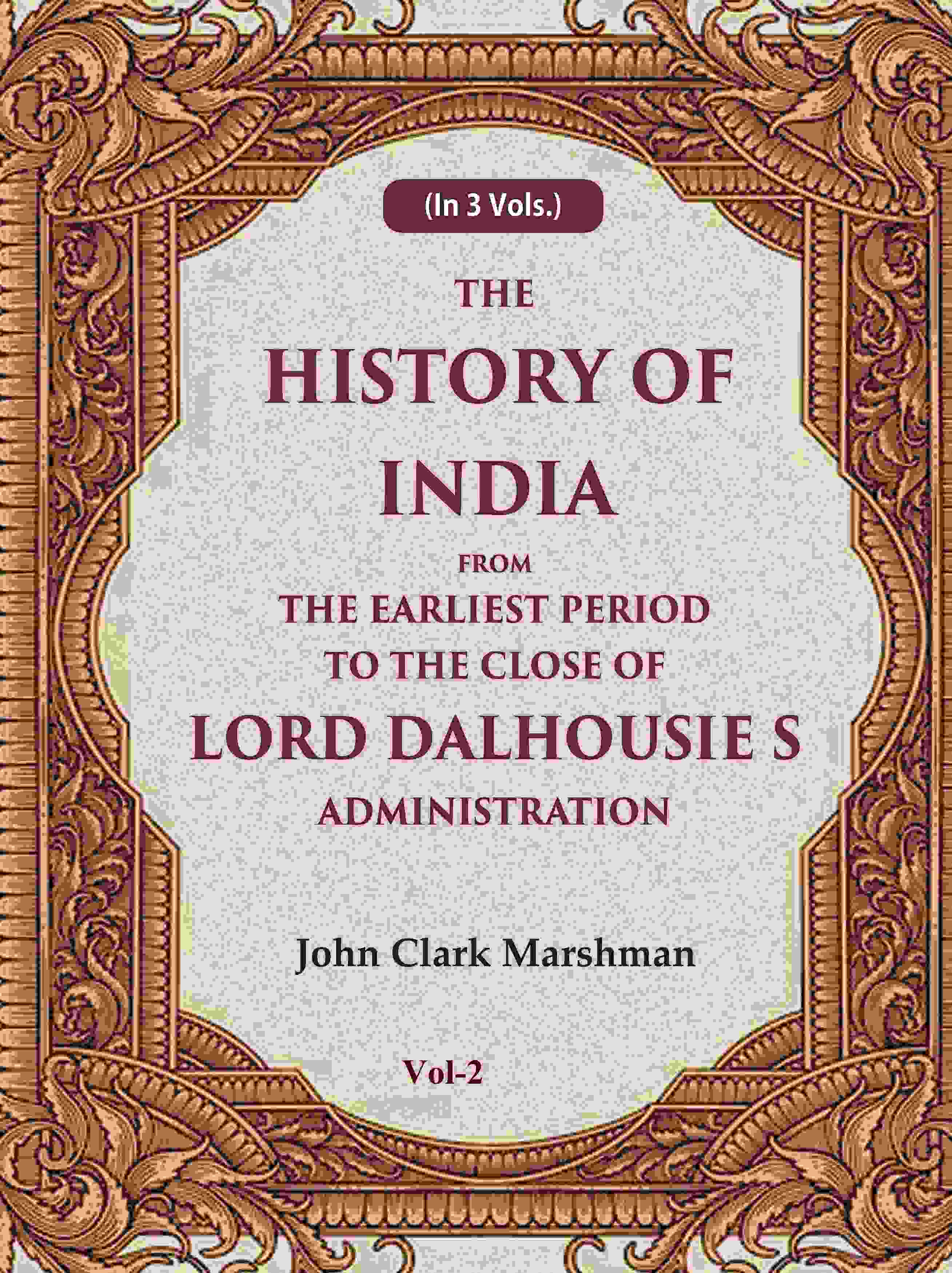 The History of India From the Earliest Period to the Close of Lord Dalhousie s Administration 2nd - Gyan Books | Grab2Buy
