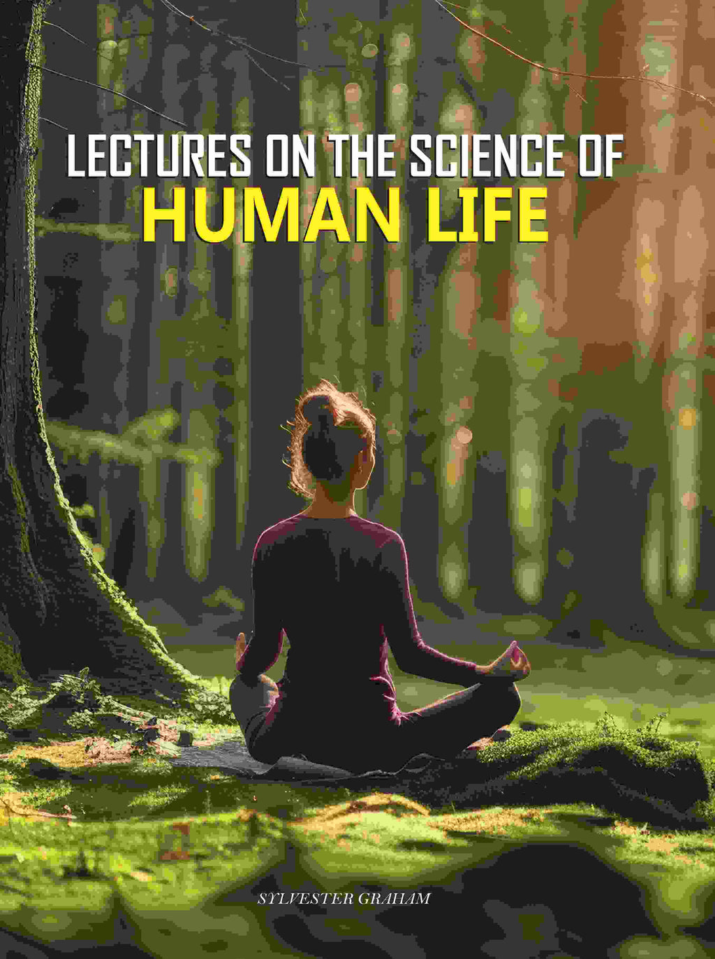 Lectures on the Science of Human Life - Gyan Books