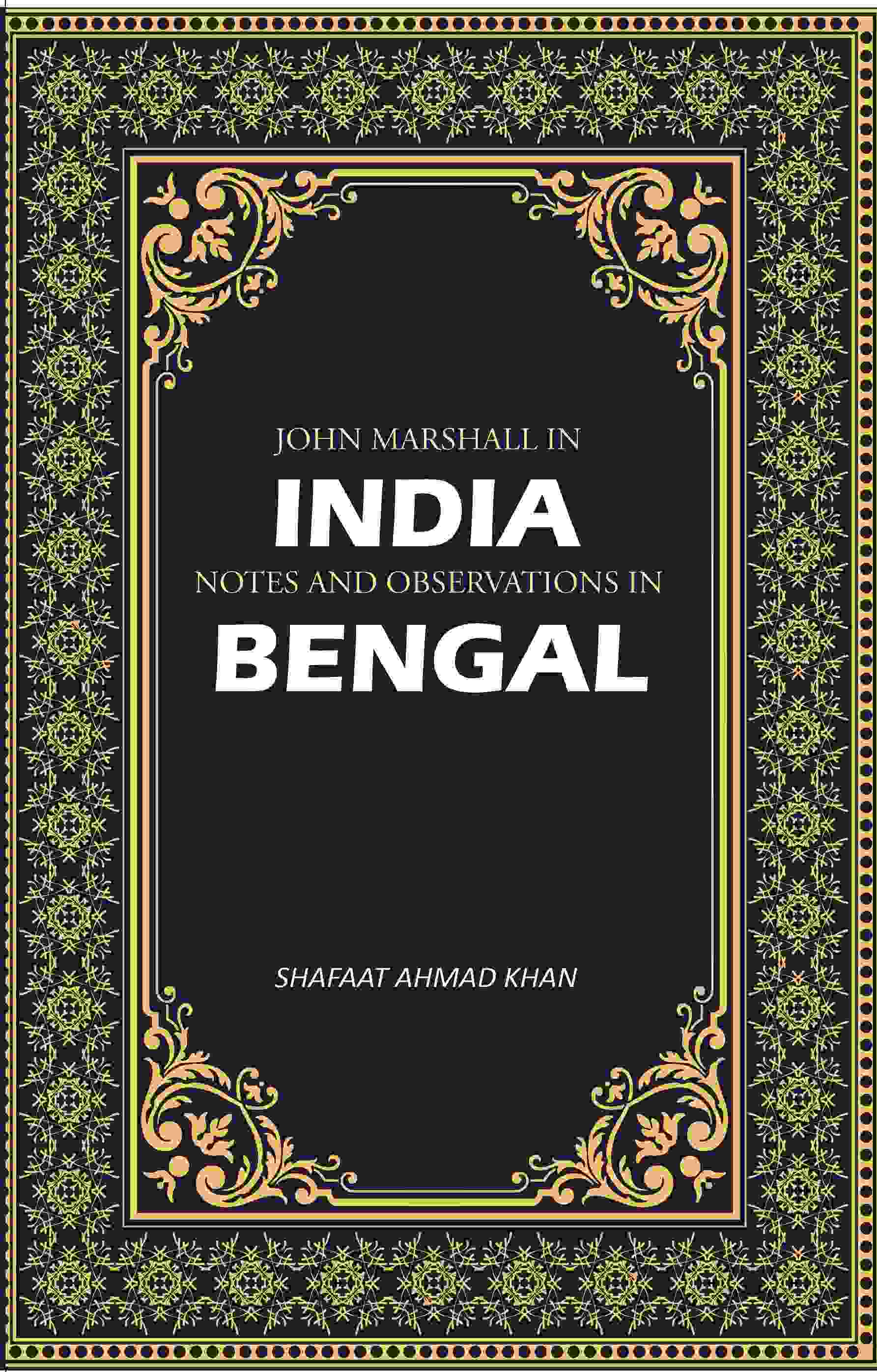John Marshall In India: Notes And Observations In Bengal - Gyan Books
