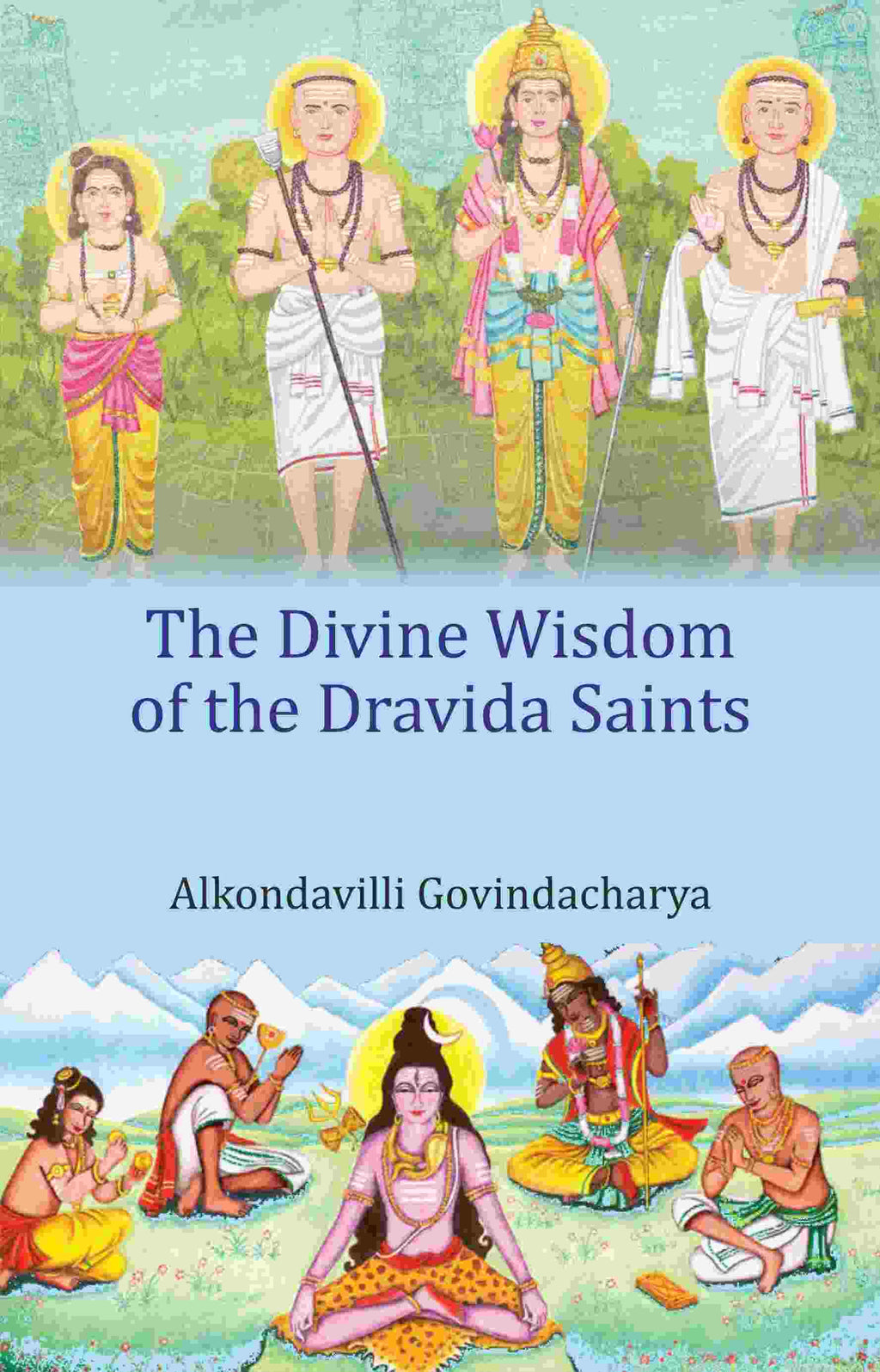 The Divine Wisdom of the Dravida Saints - Gyan Books