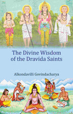 The Divine Wisdom of the Dravida Saints - Gyan Books