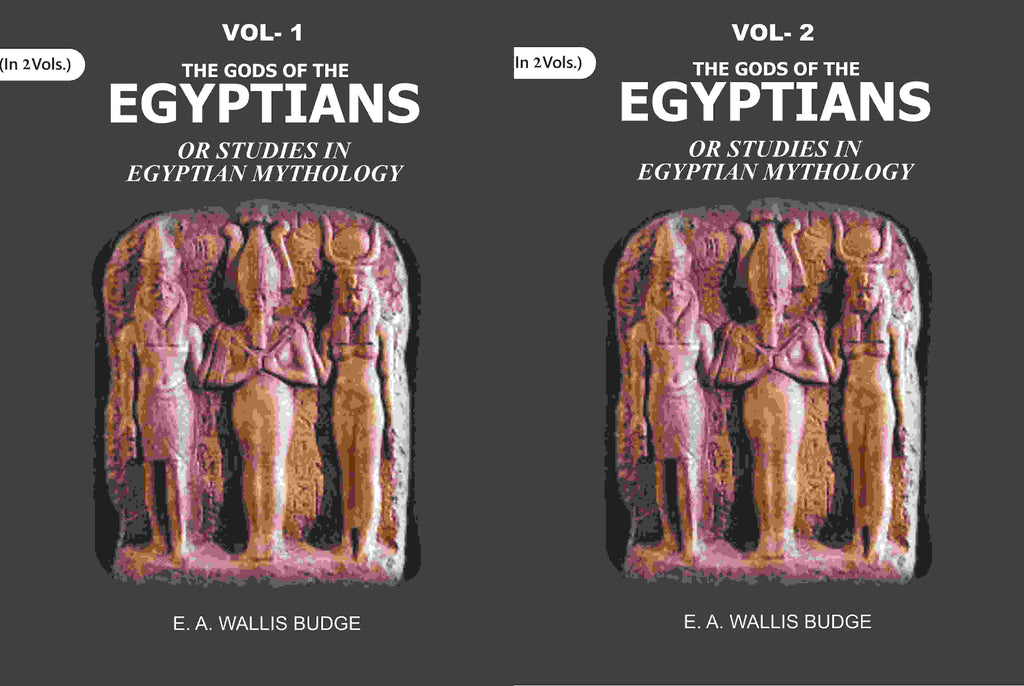 The Gods of the Egyptians: Or Studies in Egyptian Mythology 2 Vols. Set - Gyan Books