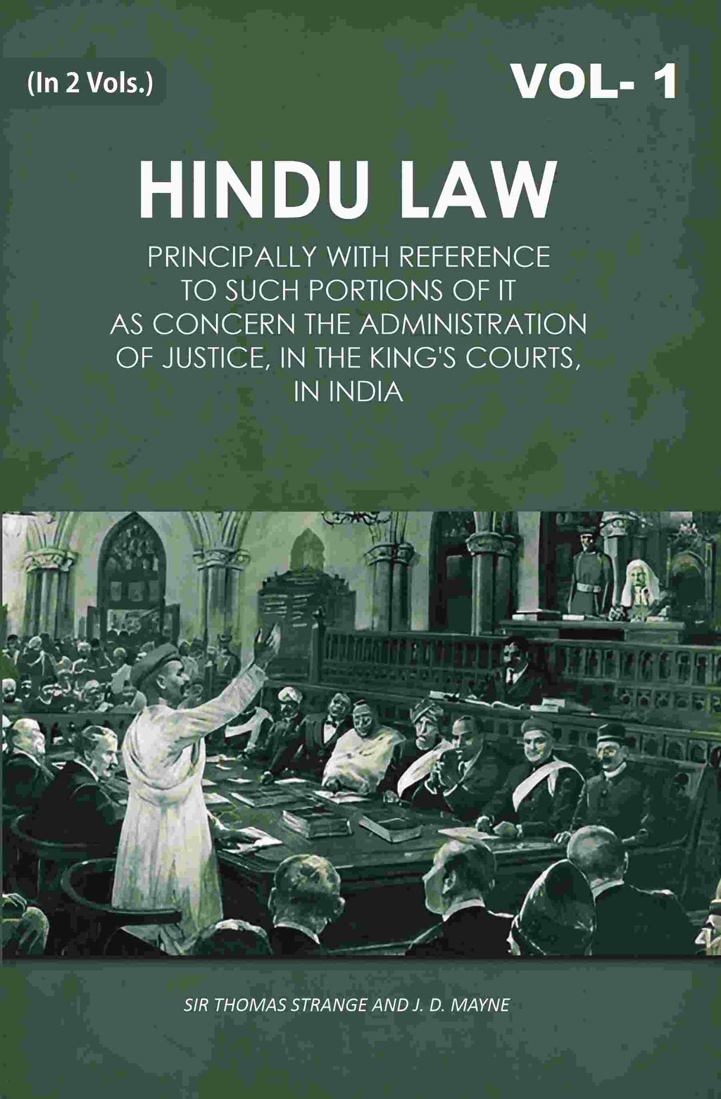 Hindu Law: Principally with Reference to Such Portions of It As Concern the Administration of Justice, in the King's Courts, in India 1st - Gyan Books